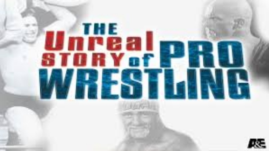 The Unreal Story of Pro Wrestling